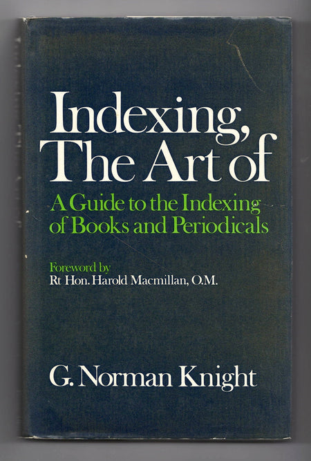 Indexing, the Art of: A Guide to the Indexing of Books and Periodicals by G. Norman Knight