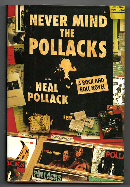 Never Mind the Pollacks: A Rock and Roll Novel by Neal Pollack