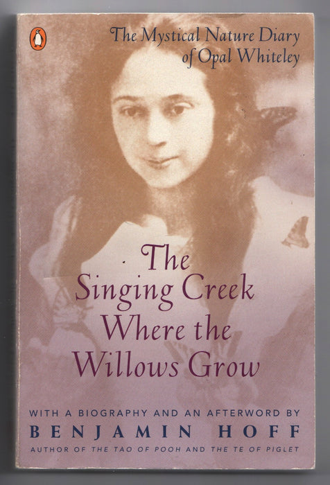The Singing Creek Where the Willows Grow by Opal Whiteley