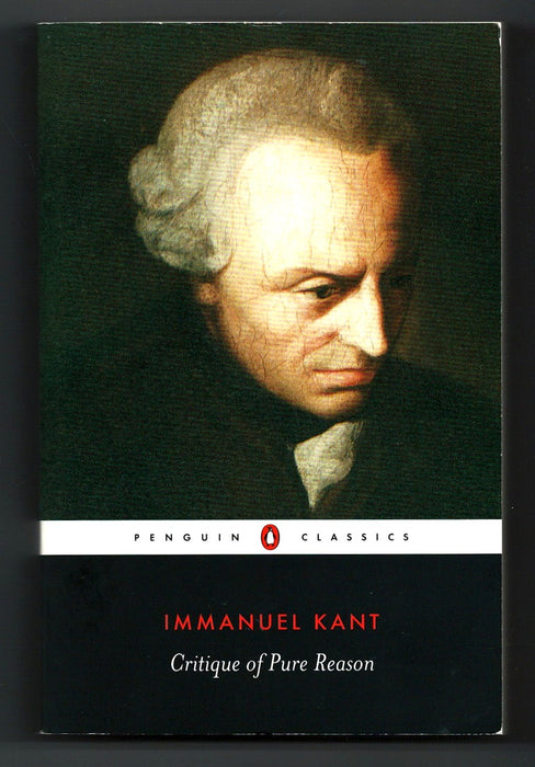 Critique of Pure Reason by Immanuel Kant