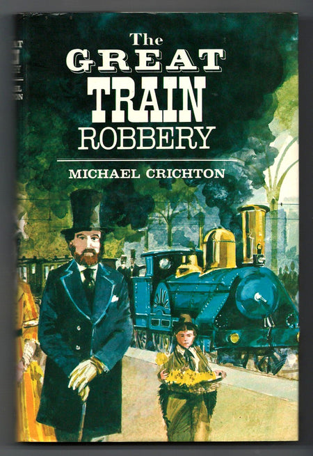 The Great Train Robbery by Michael Crichton