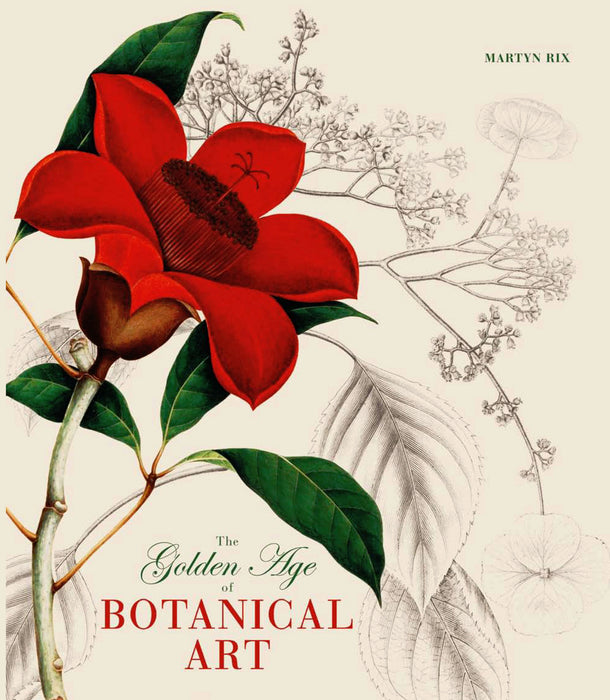 The Golden Age of Botanical Art by Martin Rix