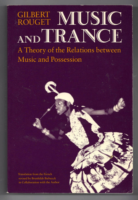 Music and Trance: A Theory of the Relations Between Music and Possession by Gilbert Rouget