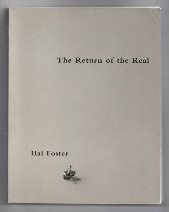 The Return of the Real: Art and Theory at the End of the Century by Hal Foster