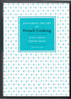 Mastering the Art of French Cooking by Julia Child [2 volumes]