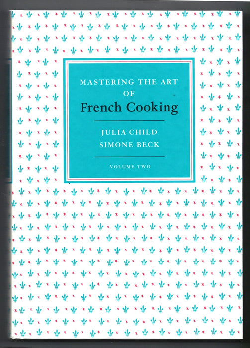 Mastering the Art of French Cooking by Julia Child [2 volumes]