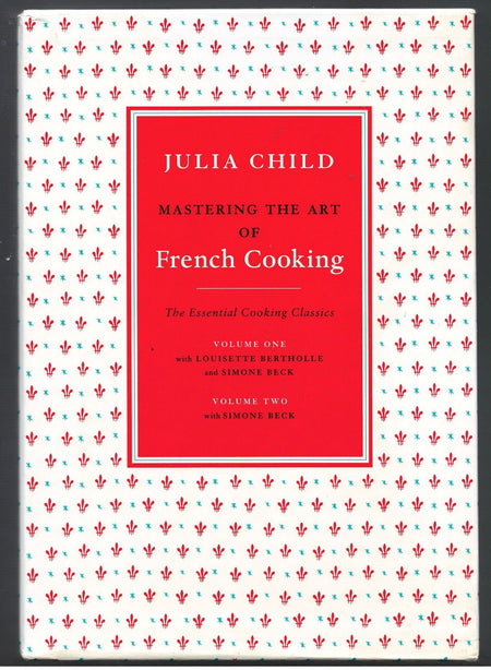 Mastering the Art of French Cooking by Julia Child [2 volumes]