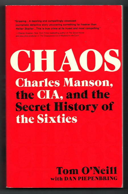 Chaos: Charles Manson, the CIA, and the Secret History of the Sixties by Tom O'Neill