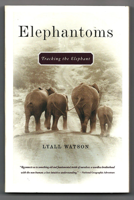 Elephantoms: Tracking the Elephant by Lyall Watson