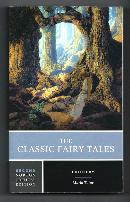 The Classic Fairy Tales: A Norton Critical Edition by Maria Tatar