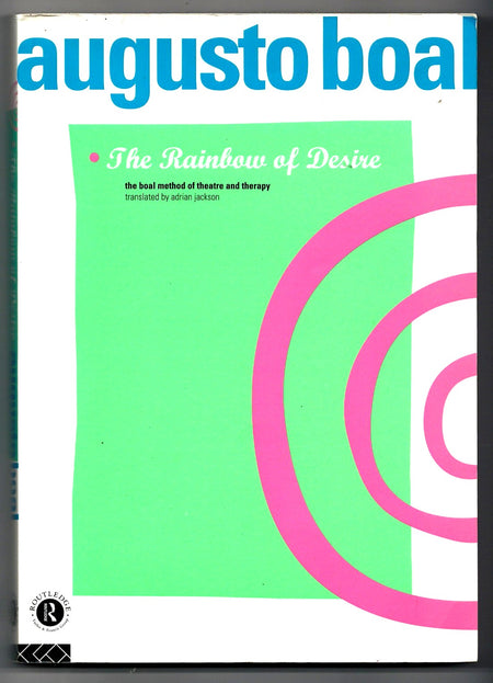 The Rainbow of Desire: The Boal Method of Theatre and Therapy by Augusto Boal