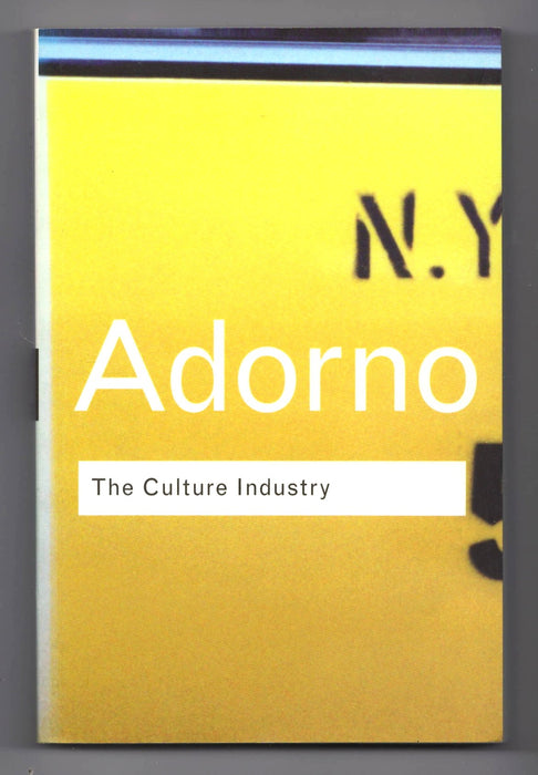 The Culture Industry by Theodor W. Adorno