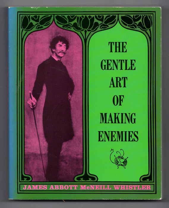 The Gentle Art of Making Enemies by James McNeill Whistler