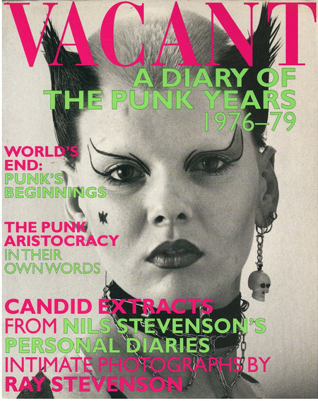 Vacant: A Diary of the Punk Years 1976-1979 by Nils Stevenson and Ray Stevenson