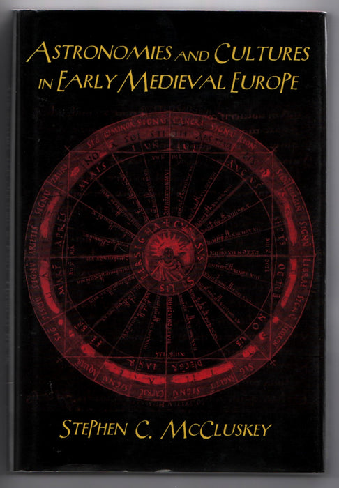 Astronomies and Cultures in Early Medieval Europe by Stephen C. McCluskey