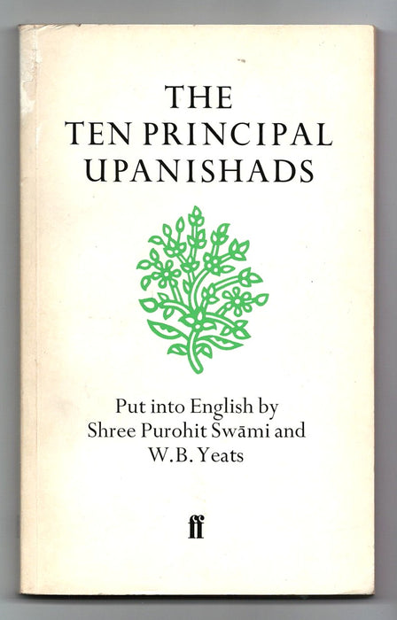 Ten Principal Upanishads translated by Shree Purohit Swami and W.B. Yeats