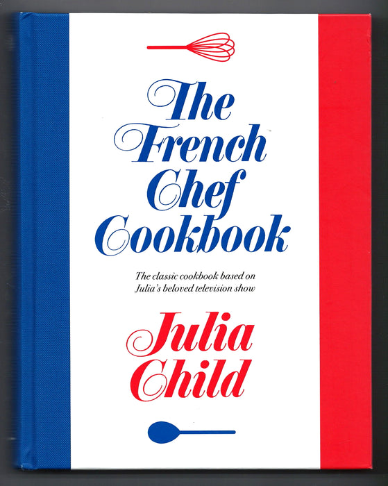 The French Chef Cookbook by Julia Child