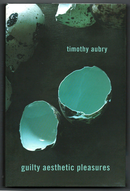 Guilty Aesthetic Pleasures by Timothy Aubry