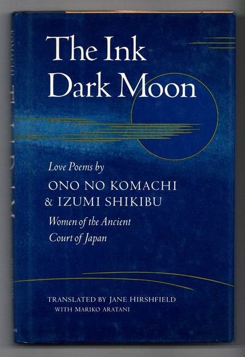 The Ink Dark Moon: Love Poems by Ono No Komachi and Izumi Shikibu Women of the Ancient Court of Japan