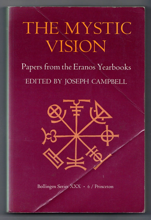 The Mystic Vision: Papers from the Eranos Yearbooks, Vol. 6 edited by Joseph Campbell