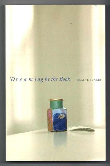 Dreaming by the Book by Elaine Scarry