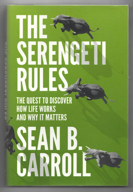 The Serengeti Rules: The Quest to Discover How Life Works and Why It Matters by Sean B. Carroll