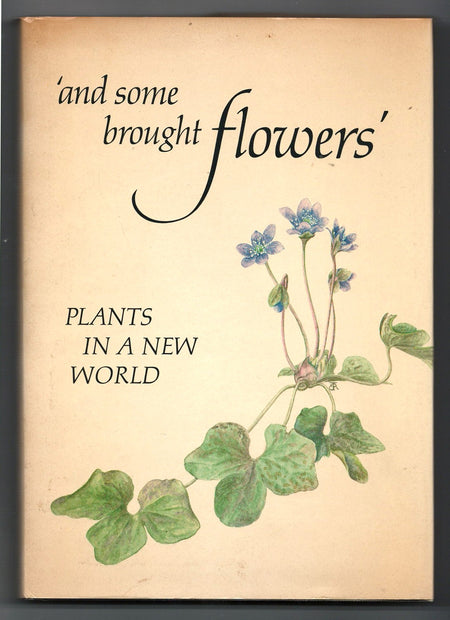 And Some Brought Flowers: Plants in a New World by Mary Alice Downie and Mary Hamilton
