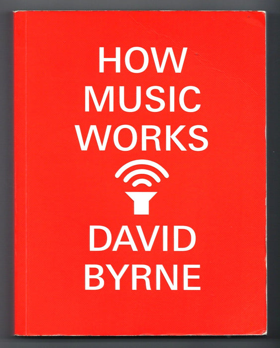 How Music Works by David Byrne