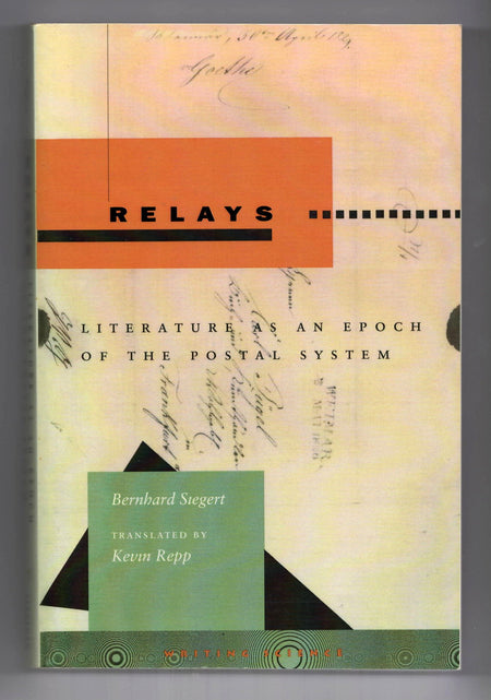 Relays: Literature as an Epoch of the Postal System by Bernhard Siegert