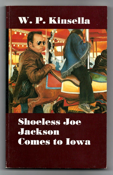 Shoeless Joe Jackson Comes to Iowa by W.P. Kinsella [Signed]