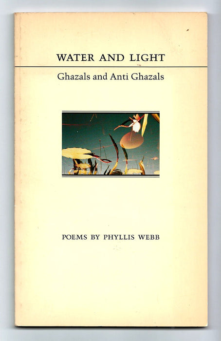 Water and Light: Ghazals and Anti Ghazals by Phyllis Webb