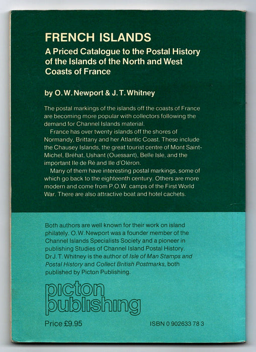 French Islands: a Priced Catalogue to the Postal History of the Islands of the North and West Coasts of France by O. W. Newport and J. T. Whitney