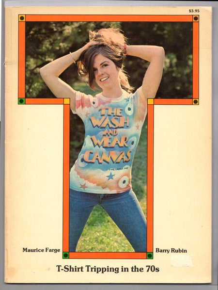 T-Shirt Tripping in the 70s by Maurice Farge and Barry Rubin