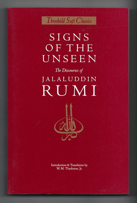 Signs of the Unseen: The Discourses of Jalaluddin Rumi