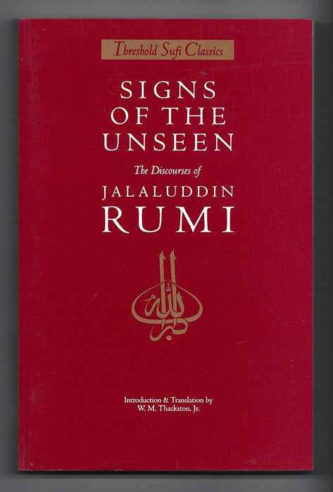 Signs of the Unseen: The Discourses of Jalaluddin Rumi