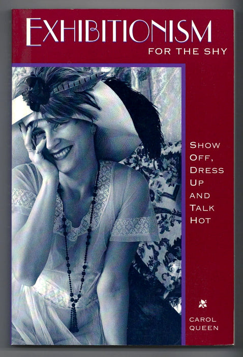 Exhibitionism for the Shy by Carol Queen