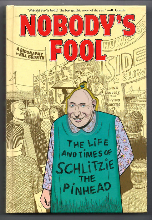 Nobody's Fool: The Life and Times of Schlitzie the Pinhead by Bill Griffith