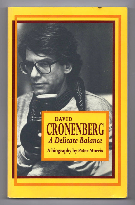 David Cronenberg: A Delicate Balance by Peter Morris