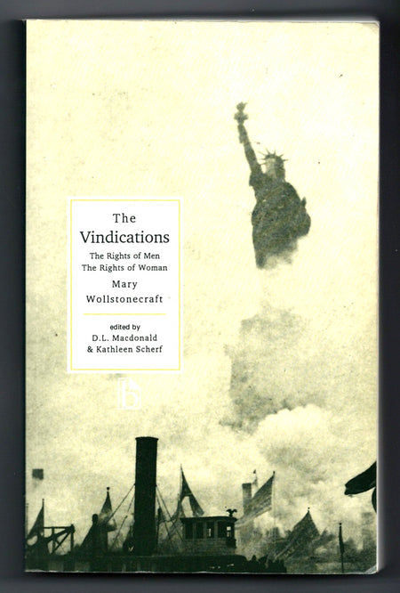 The Vindications: The Rights of Men and the Rights of Woman by Mary Wollstonecraft