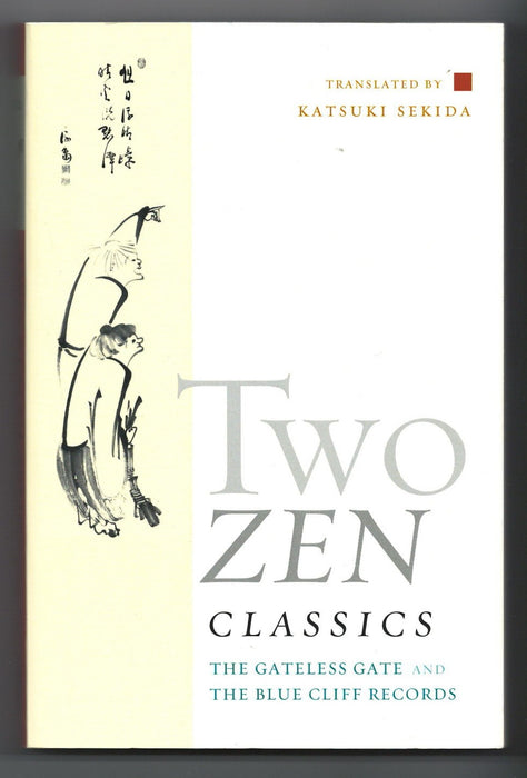 Two Zen Classics: The Gateless Gate and the Blue Cliff Records translated by Katsuki Sekida