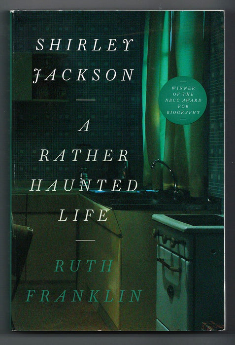 Shirley Jackson: A Rather Haunted Life by Ruth Franklin