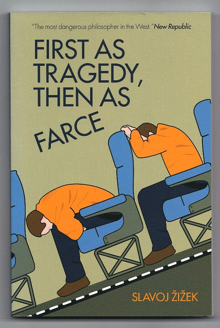 First as Tragedy, Then as Farce by Slavoj Žižek