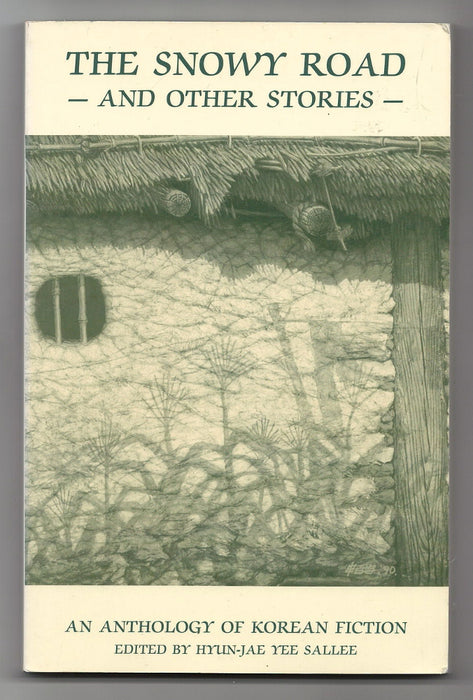 The Snowy Road & Other Stories: An Anthology of Korean Fiction by Hyun-Jae Yee Sallee