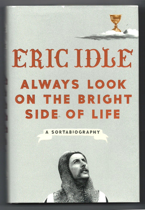 Always Look on the Bright Side of Life: A Sortabiography by Eric Idle