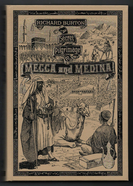 A Secret Pilgrimage to Mecca and Medina by Richard F. Burton [Folio Society]