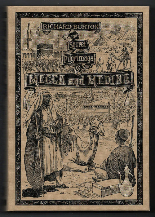 A Secret Pilgrimage to Mecca and Medina by Richard F. Burton [Folio Society]
