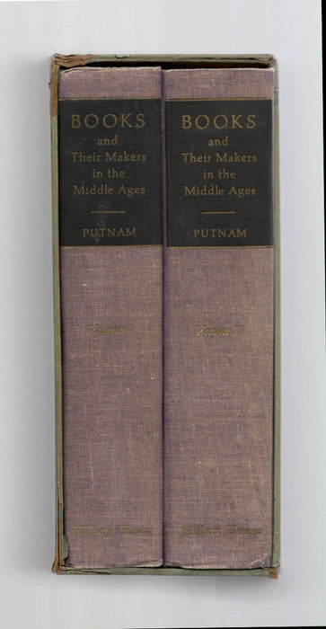 Books and Their Makers During the Middle Ages: a Study of the Conditions of the Production and Distribution of Literature from the Fall of the Roman Empire to the Close of the Seventeenth Century by George Haven Putnam