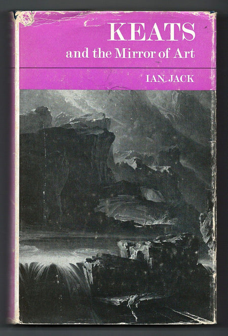 Keats and the Mirror of Art by Ian Jack