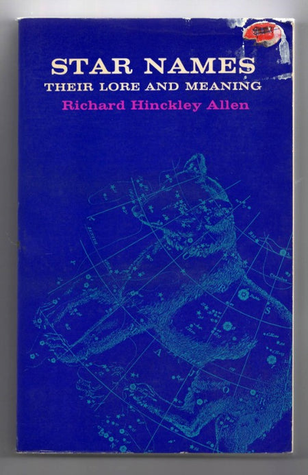 Star Names: Their Lore and Meaning by Richard Hinckley Allen