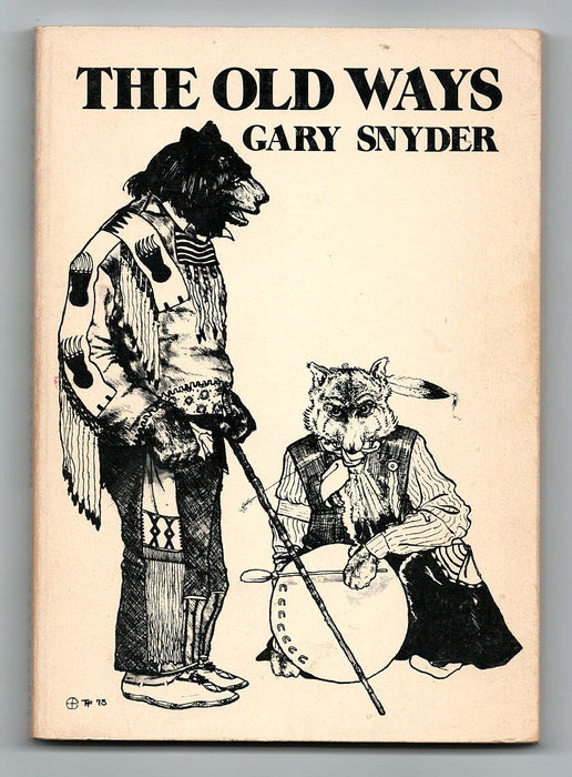 The Old Ways: Six Essays by Gary Snyder